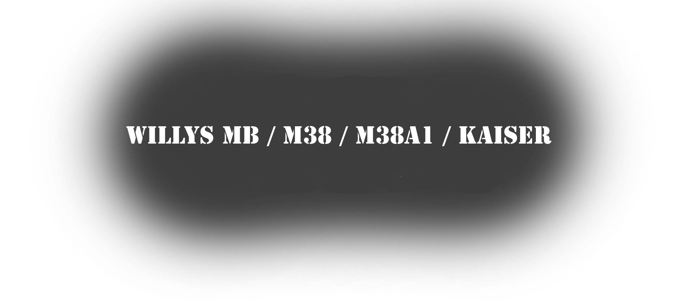 Willys MB / GPW / M38 / M38A1 / Kaiser